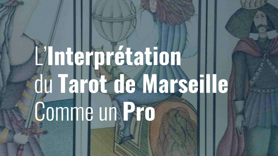 Cliquez pour lire la page sur L’Interprétation Du Tarot De Marseille Comme Une Pro